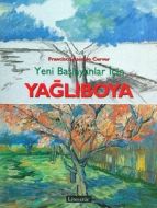 Yeni Başlayanlar İçin Yağlıboya                                                                                                                                                                                                                                