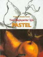 Yeni Başlayanlar İçin Pastel                                                                                                                                                                                                                                   
