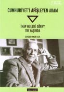 Cumhuriyeti Afişleyen Adam İhap Hulusi Görey 110 Y                                                                                                                                                                                                             