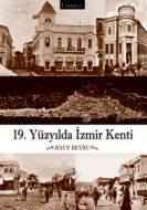 19. Yüzyılda İzmir Kenti                                                                                                                                                                                                                                       