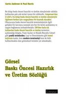Görsel Baskı Öncesi Hazırlık ve Üretim Sözlüğü                                                                                                                                                                                                                 