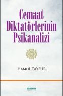 Cemaat Diktatörlerinin Psikanalizi                                                                                                                                                                                                                             