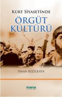 Kürt Siyasetinde Örgüt Kültürü                                                                                                                                                                                                                                 