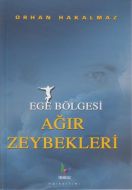 Ege Bölgesi Ağır Zeybekleri                                                                                                                                                                                                                                    