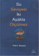 Su Seviyesi İki Ayakla Ölçülmez                                                                                                                                                                                                                                