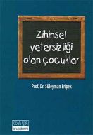 Zihinsel Yetersizliği Olan Çocuklar                                                                                                                                                                                                                            