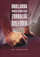 Okullarda Yaygın Sorun Olan Zorbalığı Önlemek                                                                                                                                                                                                                  
