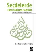 Secdelerde Elleri Kaldırma Hadisleri                                                                                                                                                                                                                           