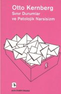 Sınır Durumlar ve Patolojik Narsisizm                                                                                                                                                                                                                          