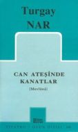 Can Ateşinde Kanatlar (Mevlânâ)                                                                                                                                                                                                                                