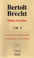 Bertolt Brecht - Bütün Oyunları Cilt: 5 (Ciltli)                                                                                                                                                                                                               