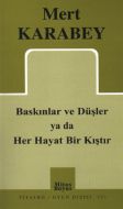 Baskınlar Düşler ya da Her Hayat Bir Kıştır                                                                                                                                                                                                                    