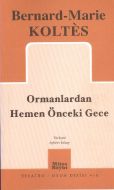Ormanlardan Hemen Önceki Gece                                                                                                                                                                                                                                  