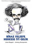 Biraz Felsefe Herkese İyi Gelir                                                                                                                                                                                                                                