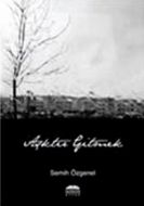 Aşktır Gitmek                                                                                                                                                                                                                                                  