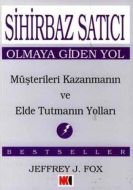 Sihirbaz Satıcı Olmaya Giden Yol                                                                                                                                                                                                                               