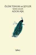 Ölüm Tohum ve Şeyler Azıcık Aşk                                                                                                                                                                                                                                