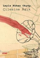Çilesine Aşık                                                                                                                                                                                                                                                  