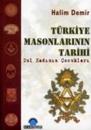 Türkiye Masonlarının Tarihi                                                                                                                                                                                                                                    