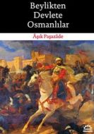 Beylikten Devlete Osmanlılar                                                                                                                                                                                                                                   