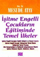 İşitme Engelli Çocukların Eğitiminde Temel İlkeler                                                                                                                                                                                                             