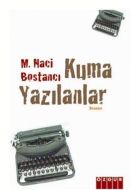 Kuma Yazılanlar                                                                                                                                                                                                                                                