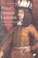 Prince Dimitrie Cantemir Theorist and Composer of                                                                                                                                                                                                              