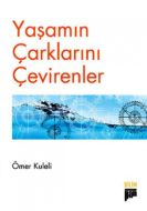 Yaşamın Çarklarını Çevirenler                                                                                                                                                                                                                                  