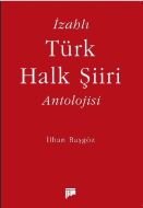 İzahlı Türk Halk Şiiri Antolojisi                                                                                                                                                                                                                              