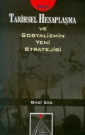 Tarihsel Hesaplaşma ve  Sosyalizmin Yeni Stratejis                                                                                                                                                                                                             