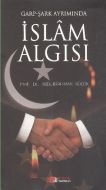 Garp - Şark Ayrımında İslam Algısı                                                                                                                                                                                                                             