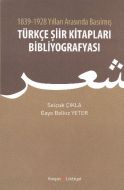 1839 - 1928 Yılları Arasında Basılmış Türkçe Şiir                                                                                                                                                                                                              
