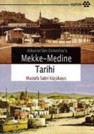 Abbasilerden Osmanlılara Mekke-Medine Tarihi                                                                                                                                                                                                                   