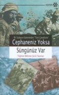 Cephaneniz Yoksa Süngünüz Var                                                                                                                                                                                                                                  