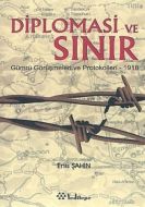 Diplomasi ve Sınır Gümrü Görüşmeleri ve Prokolleri                                                                                                                                                                                                             