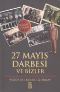 27 Mayıs Darbesi Ve Bizler                                                                                                                                                                                                                                     