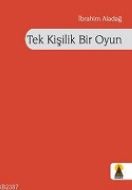 Tek Kişilik Bir Oyun                                                                                                                                                                                                                                           