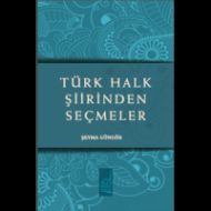 Türk Halk Şiirinden Seçmeler                                                                                                                                                                                                                                   