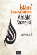 İslam Savaşçısının Ahlaki Stratejisi                                                                                                                                                                                                                           