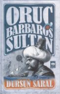 Oruç Barbaros Sultan ( Ciltli )                                                                                                                                                                                                                                