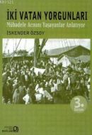 İki Vatan Yorgunları Mübadele Acısını Yaşayanlar A                                                                                                                                                                                                             