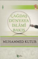 Çağdaş Dünyaya İslami Bakış                                                                                                                                                                                                                                    