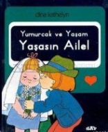 Yaşasın Aile Yumurcak Ve Yaşam                                                                                                                                                                                                                                 