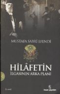 Hilafetin İlgasının Arkaplanı                                                                                                                                                                                                                                  
