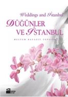 Düğünler ve İstanbul - Weddings and Istanbul                                                                                                                                                                                                                   