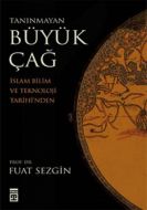 Tanınmayan Büyük Çağ                                                                                                                                                                                                                                           