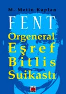 Fent: Orgeneral Eşref Bitlis Suikastı                                                                                                                                                                                                                          