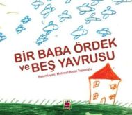 Bir Baba Ördek ve Beş Yavrusu                                                                                                                                                                                                                                  