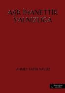 Aşk İhanettir Yalnızlığa                                                                                                                                                                                                                                       