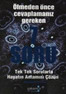 Ölmeden Önce Cevaplamanız Gereken 7 Soru                                                                                                                                                                                                                       